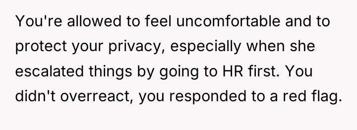 You're allowed to feel uncomfortable and to protect your privacy,...