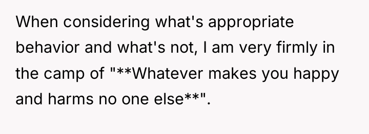 When considering what's appropriate behavior and what's not, I am...