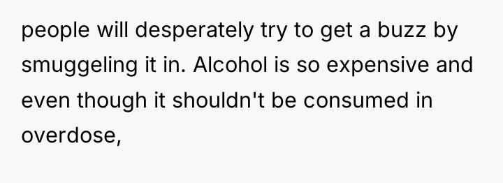 people will desperately try to get a buzz by smuggeling...
