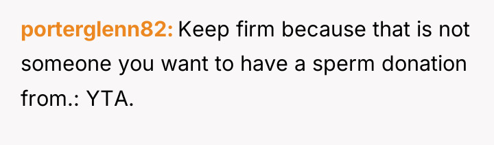 porterglenn82 Keep firm because that is not someone you want...