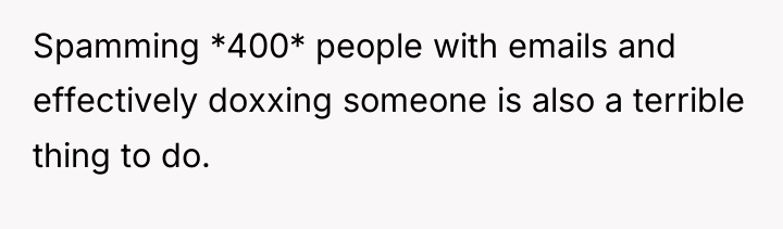 Spamming *400* people with emails and effectively doxxing someone is...