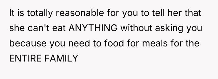 It is totally reasonable for you to tell her that...