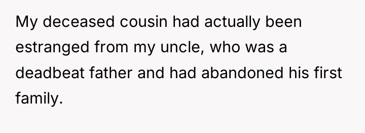 My deceased cousin had actually been estranged from my uncle,...