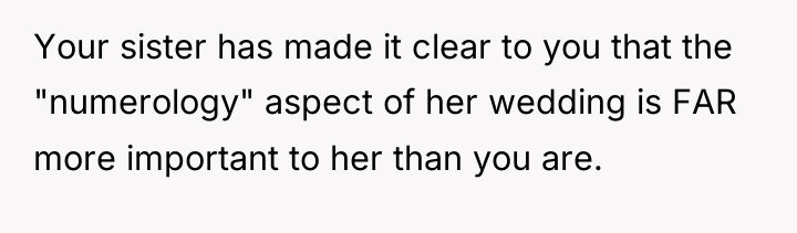 Your sister has made it clear to you that the...