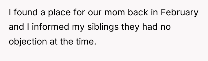 I found a place for our mom back in February...