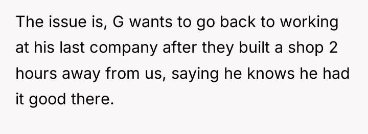 The issue is, G wants to go back to working...