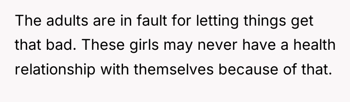 The adults are in fault for letting things get that...
