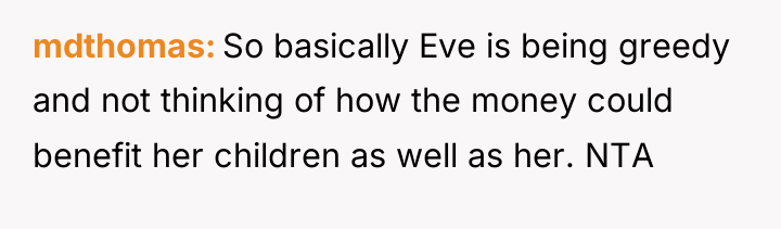 mdthomas So basically Eve is being greedy and not thinking...