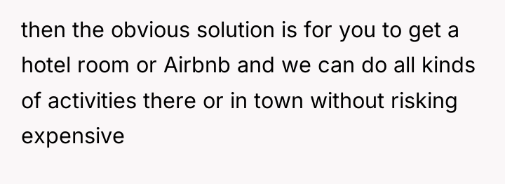 then the obvious solution is for you to get a...