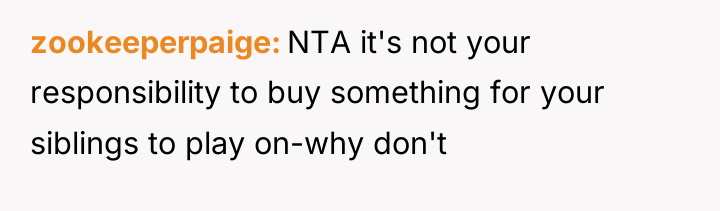 zookeeperpaige NTA it's not your responsibility to buy something for...