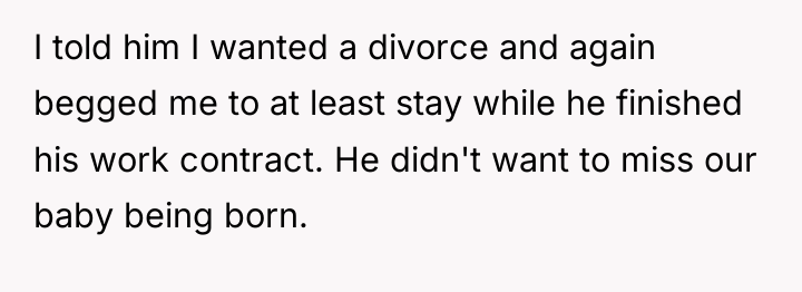 I told him I wanted a divorce and again begged...