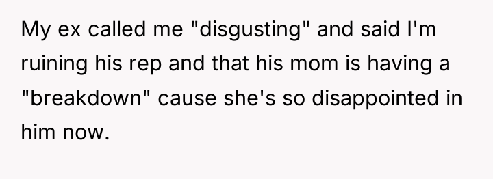 My ex called me "disgusting" and said I'm ruining his...