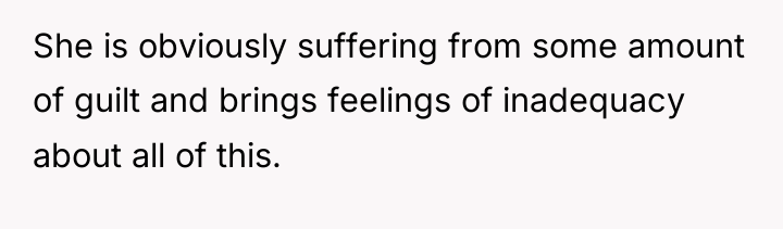 She is obviously suffering from some amount of guilt and...