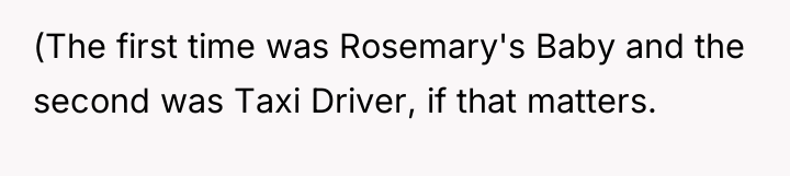 (The first time was Rosemary's Baby and the second was...