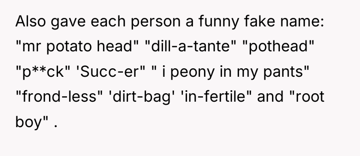 Also gave each person a funny fake name: "mr potato...