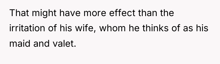 That might have more effect than the irritation of his...
