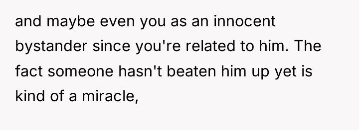 and maybe even you as an innocent bystander since you're...