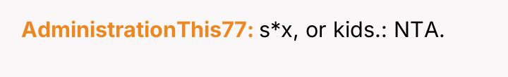 AdministrationThis77 s*x, or kids.: NTA.