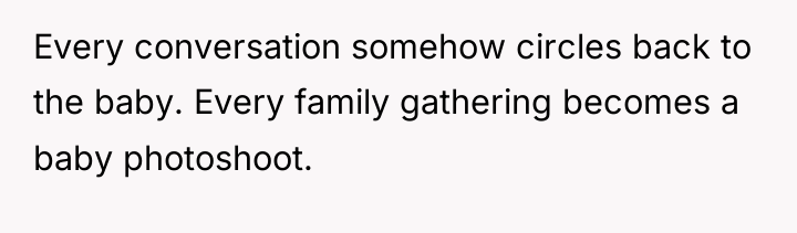 Every conversation somehow circles back to the baby. Every family...
