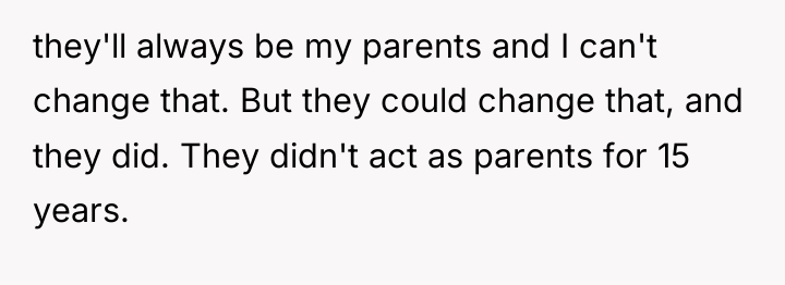 they'll always be my parents and I can't change that....