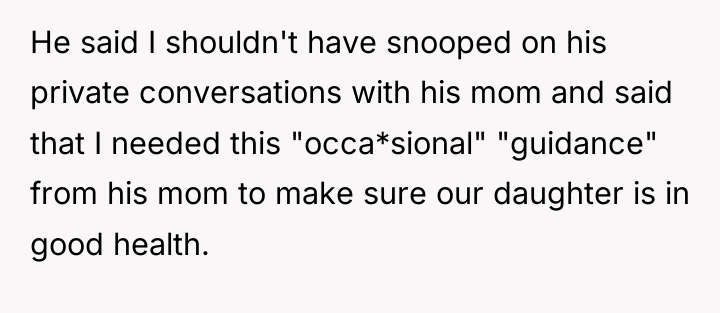He said I shouldn't have snooped on his private conversations...