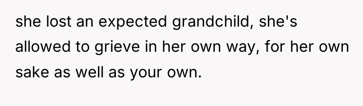 she lost an expected grandchild, she's allowed to grieve in...