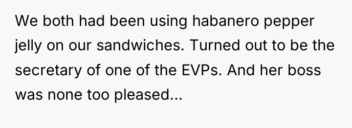 We both had been using habanero pepper jelly on our...