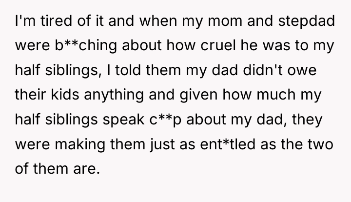 I'm tired of it and when my mom and stepdad...