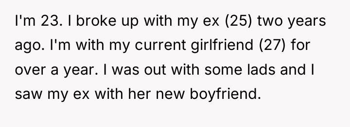 I'm 23. I broke up with my ex (25) two...
