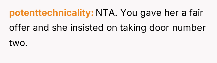 potenttechnicality NTA. You gave her a fair offer and she...