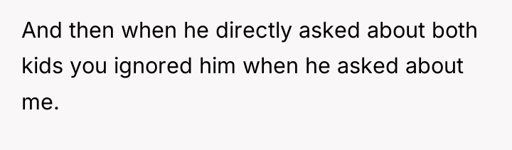 And then when he directly asked about both kids you...