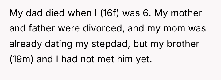 My dad died when I (16f) was 6. My mother...