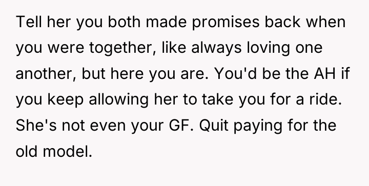 Tell her you both made promises back when you were...