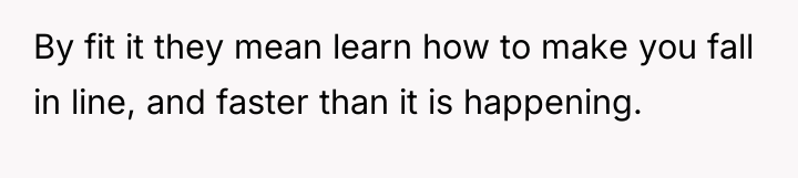 By fit it they mean learn how to make you...