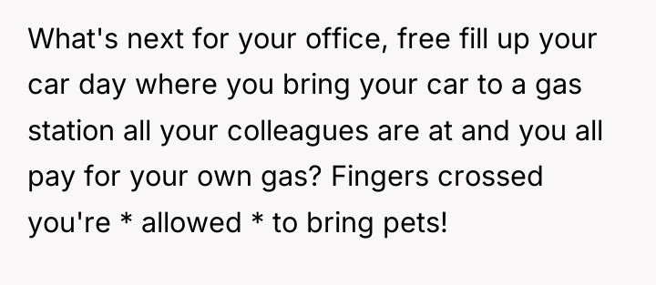 What's next for your office, free fill up your car...