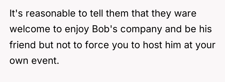 It's reasonable to tell them that they ware welcome to...