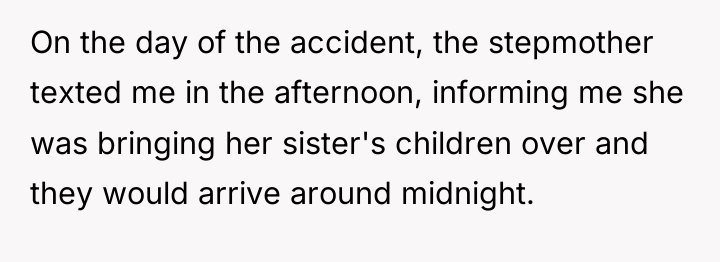 On the day of the accident, the stepmother texted me...