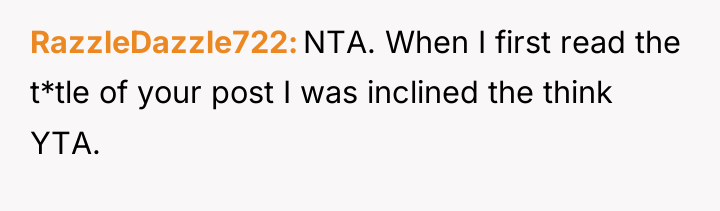 RazzleDazzle722 NTA. When I first read the t*tle of your...