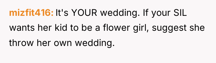 mizfit416 It's YOUR wedding. If your SIL wants her kid...