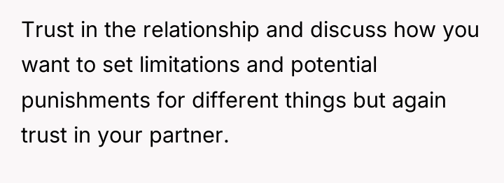 Trust in the relationship and discuss how you want to...