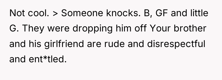 Not cool. > Someone knocks. B, GF and little G....