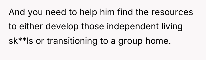 And you need to help him find the resources to...
