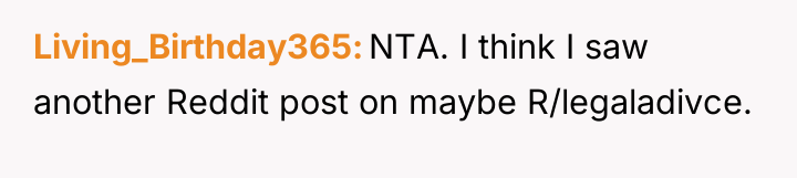 Living_Birthday365 NTA. I think I saw another Reddit post on...