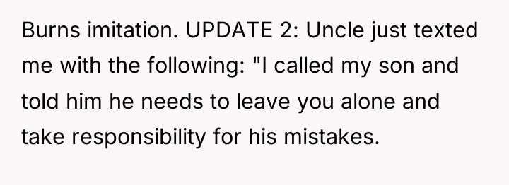 Burns imitation. UPDATE 2: Uncle just texted me with the...