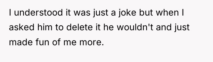 I understood it was just a joke but when I...