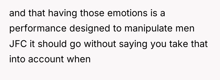 and that having those emotions is a performance designed to...