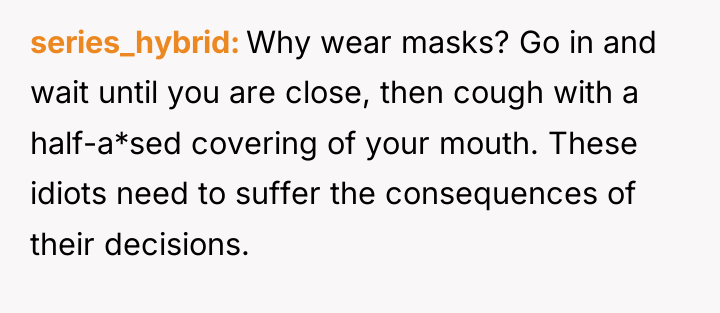 series_hybrid Why wear masks? Go in and wait until you...