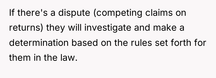 If there's a dispute (competing claims on returns) they will...