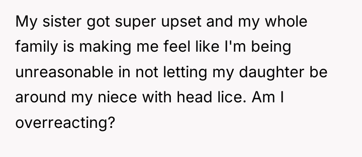 My sister got super upset and my whole family is...