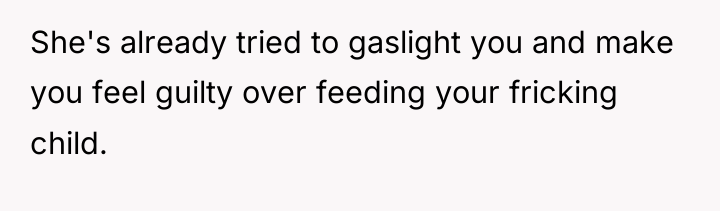 She's already tried to gaslight you and make you feel...